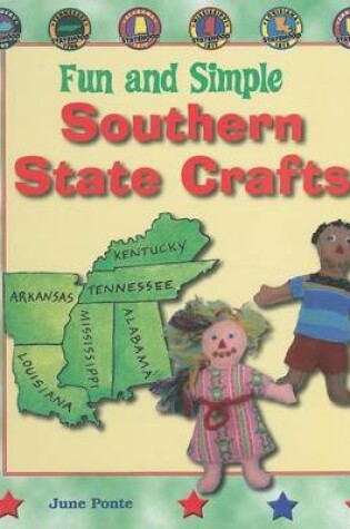 Cover of Fun and Simple Southern State Crafts: Kentucky, Tennessee, Alabama, Mississippi, Louisiana, and Arkansas