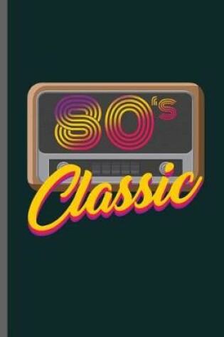 Cover of 80's Classic