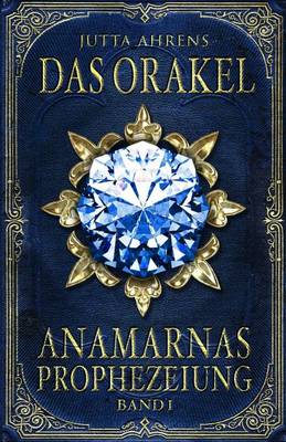 Book cover for Anamarnas Prophezeiung, Band 1