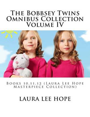 Book cover for The Bobbsey Twins Omnibus Collection Volume IV