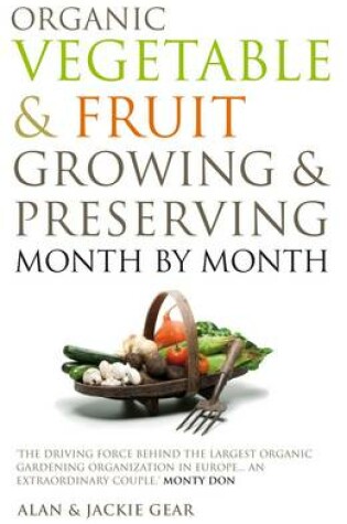 Cover of Organic Vegetable & Fruit Growing & Preserving Month by Month