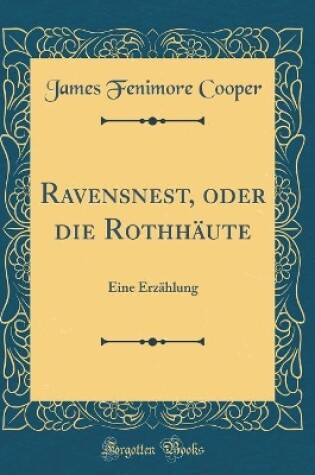 Cover of Ravensnest, Oder Die Rothhaute