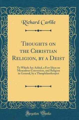 Cover of Thoughts on the Christian Religion, by a Deist