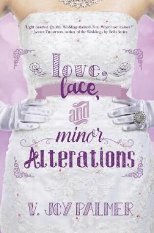 Cover of Love, Lace, and Minor Alterations