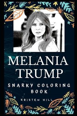 Cover of Melania Trump Snarky Coloring Book