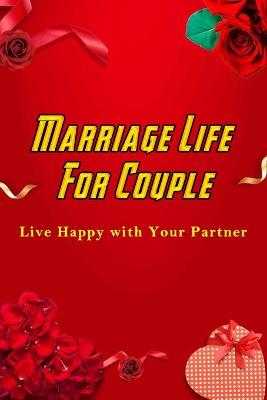 Book cover for Marriage Life For Couple