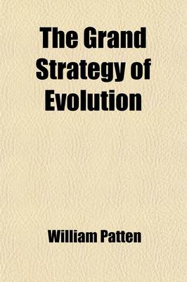 Book cover for The Grand Strategy of Evolution; The Social Philosophy of a Biologist