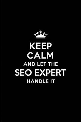 Cover of Keep Calm and Let the Seo Expert Handle It