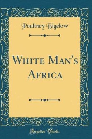 Cover of White Man's Africa (Classic Reprint)