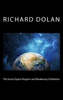 Book cover for The Secret Space Program and Breakaway Civilization