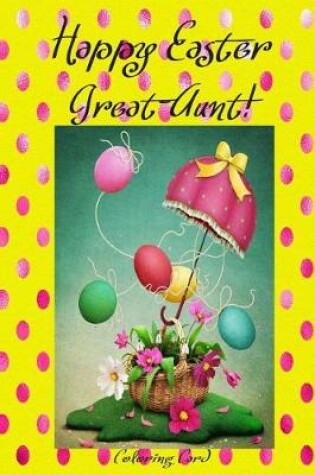 Cover of Happy Easter Great-Aunt! (Coloring Card)