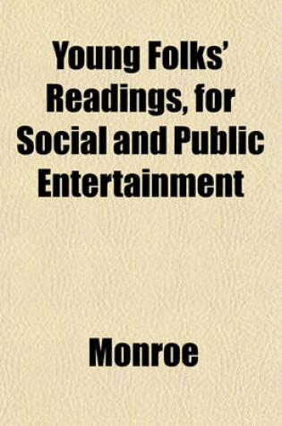 Cover of Young Folks' Readings, for Social and Public Entertainment