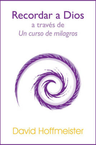 Cover of Recordar a Dios a Traves de Un Curso de Milagros