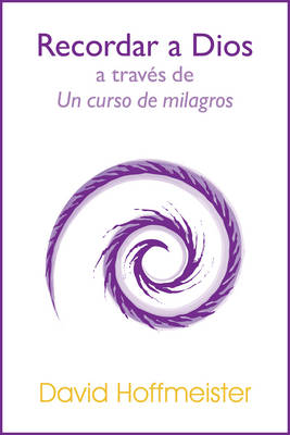 Book cover for Recordar a Dios a Traves de Un Curso de Milagros