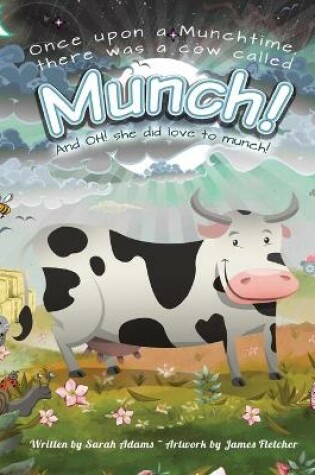 Cover of Once Upon a Munchtime There Was a Cow Called Munch!