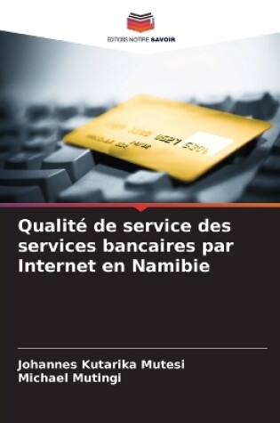 Cover of Qualité de service des services bancaires par Internet en Namibie