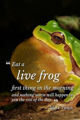 Cover of Eat a Live Frog First Thing in the Morning