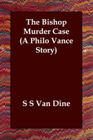 Cover of The Bishop Murder Case (a Philo Vance Story)