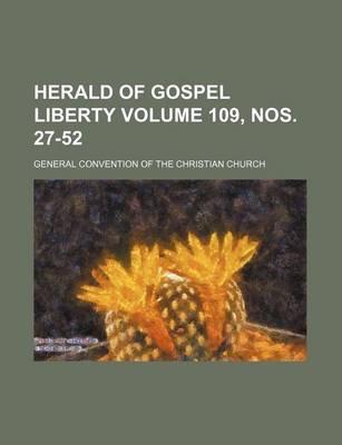 Book cover for Herald of Gospel Liberty Volume 109, Nos. 27-52