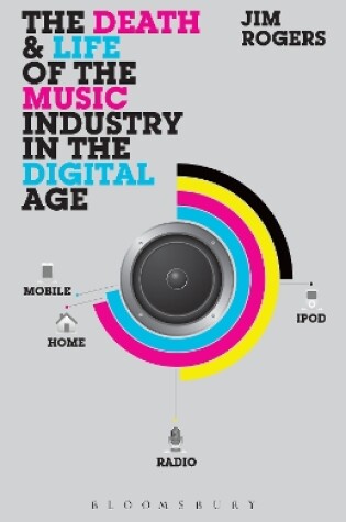 Cover of The Death and Life of the Music Industry in the Digital Age