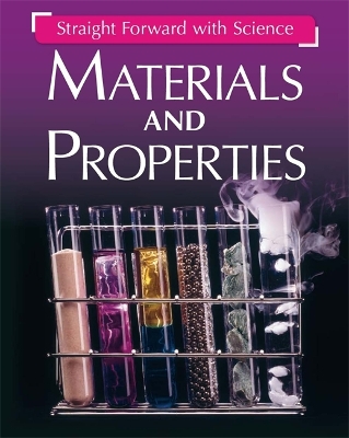 Cover of Straight Forward with Science: Materials and Properties