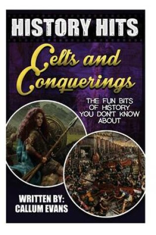 Cover of The Fun Bits of History You Don't Know about Celts and Conquerings