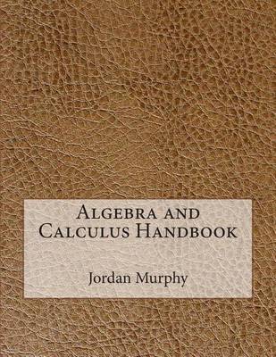 Book cover for Algebra and Calculus Handbook