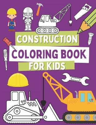 Book cover for Construction Coloring Book For Kids