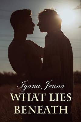 What Lies Beneath by Iyana Jenna