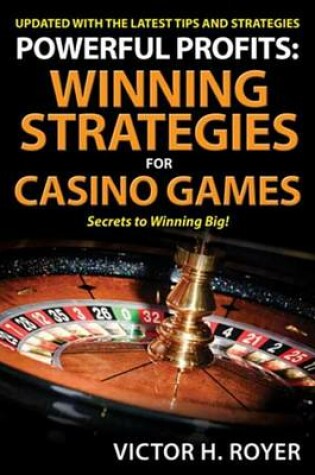 Cover of Powerful Profits Winning Strategies for Casino Games