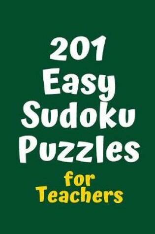 Cover of 201 Easy Sudoku Puzzles for Teachers