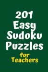 Book cover for 201 Easy Sudoku Puzzles for Teachers