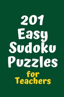 Book cover for 201 Easy Sudoku Puzzles for Teachers