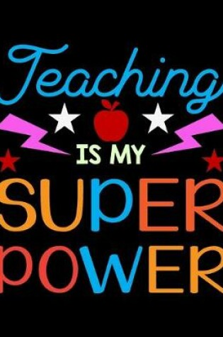 Cover of Teaching Is My Super Power