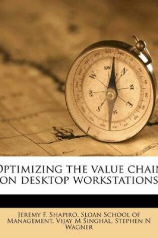 Cover of Optimizing the Value Chain on Desktop Workstations