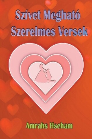 Cover of Sz�vet Meghat� Szerelmes Versek