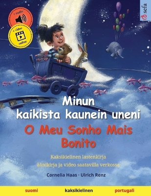 Book cover for Minun kaikista kaunein uneni - O Meu Sonho Mais Bonito (suomi - portugali)