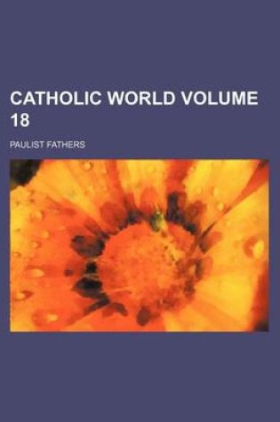 Cover of Catholic World Volume 18