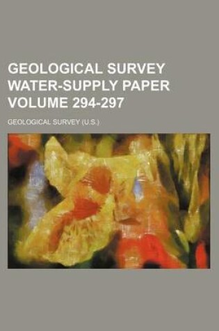 Cover of Geological Survey Water-Supply Paper Volume 294-297