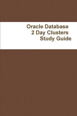 Book cover for Oracle Database   2 Day Clusters   Study Guide