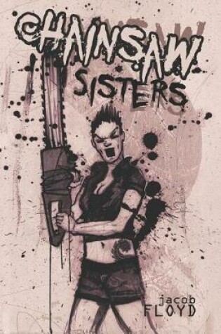 Cover of Chainsaw Sisters