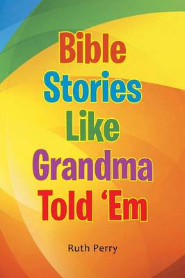 Book cover for Bible Stories Like Grandma Told 'Em