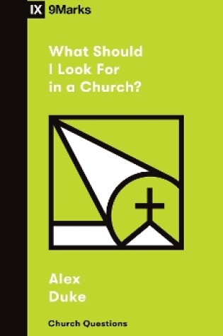 Cover of What Should I Look for in a Church?