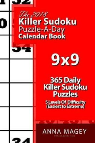 Cover of The 2018 Killer Sudoku 9x9 Puzzle-A-Day Calendar Book
