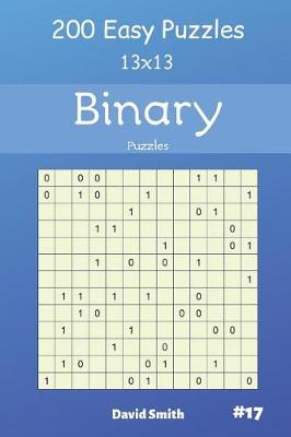Book cover for Binary Puzzles - 200 Easy Puzzles 13x13 Vol.17