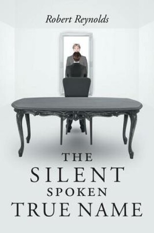 Cover of The Silent Spoken True Name