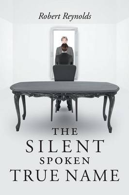 Book cover for The Silent Spoken True Name