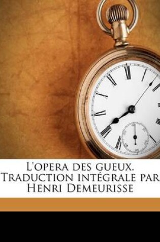 Cover of L'opera des gueux. Traduction integrale par Henri Demeurisse