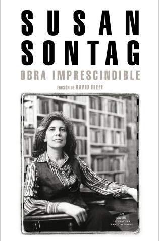 Cover of Obra imprescindible. Susan Sontag / Susan Sontag: Essential Works