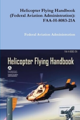 Cover of Helicopter Flying Handbook (Federal Aviation Administration)